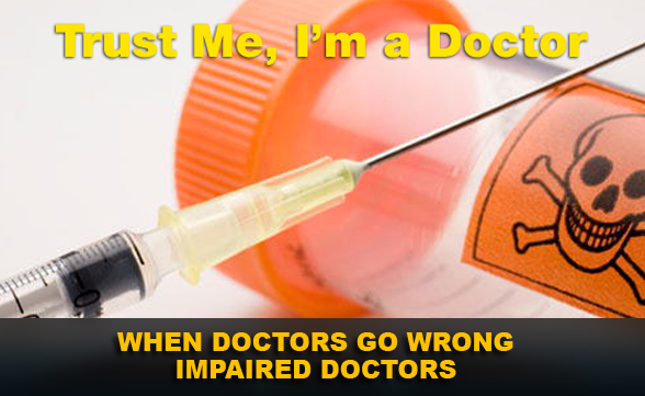When Doctors Go Wrong - Impaired Doctors